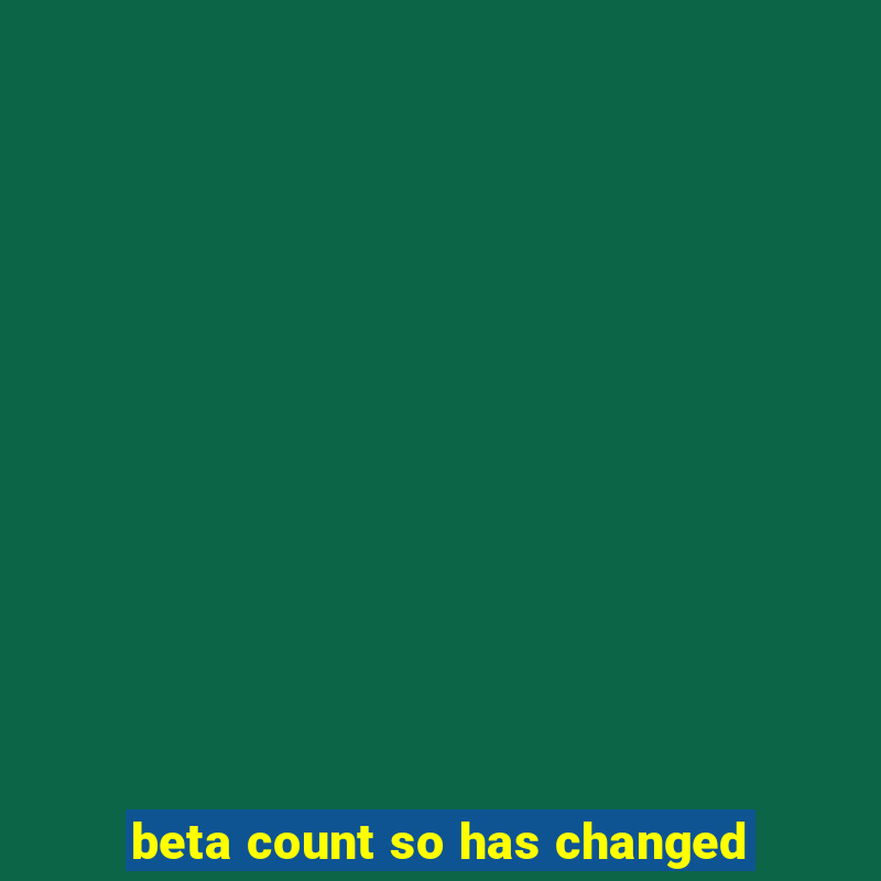 beta count so has changed